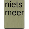Niets meer by Anna Todd