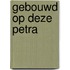 Gebouwd op deze petra