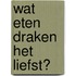Wat eten draken het liefst?