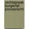 Rechtspraak Burgerlijk procesrecht door Onbekend
