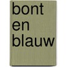 Bont en Blauw by José Scheider