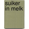 Suiker in melk door Thrity Umrigar