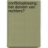 Conflictoplossing: het domein van rechters? by Unknown