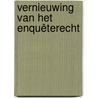 Vernieuwing van het enquêterecht door Onbekend