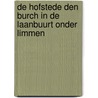 De Hofstede Den Burch in de Laanbuurt onder Limmen door C.N. Druijven