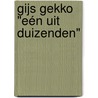 Gijs Gekko "Eén uit duizenden" by Lenneke Noorlander