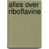 Alles over Riboflavine
