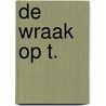 De Wraak op T. door Ad Nouwens