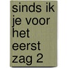 Sinds ik je voor het eerst zag 2 door Esmee Oost