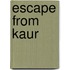 Escape from Kaur
