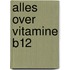 Alles over Vitamine B12