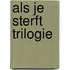 Als je sterft trilogie