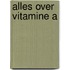 Alles over Vitamine A