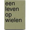 Een leven op wielen door Claudia Stinne