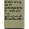 Herbezinning op de aanbesteding en realisatie van geïntegreerde bouwprojecten door C.E.C. Jansen