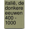 Italië, de donkere eeuwen 400 - 1000 door Roberto Gervaso
