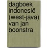Dagboek Indonesië (West-Java) van Jan Boonstra door Wil Boonstra