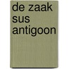 De zaak Sus Antigoon by Willy Vandersteen