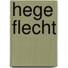 Hege flecht door Willem Tjerkstra