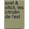 Axel & Oltcit, les Citroën de l'Est door Thijs van der Zanden