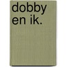 Dobby en ik. by Tineke Koenes