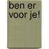 Ben er voor je!
