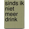 Sinds ik niet meer drink by Evi Hanssen