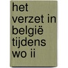 Het verzet in België tijdens WO II door Nico Wouters