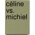 Céline vs. Michiel