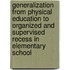 Generalization from physical education to organized and supervised recess in elementary school