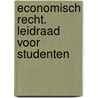 Economisch recht. Leidraad voor studenten door Gert Straetmans
