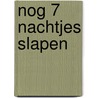 Nog 7 nachtjes slapen door Sandra Jeucken