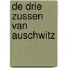 De drie zussen van Auschwitz by Heather Morris