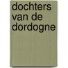 Dochters van de Dordogne door Dinah Jefferies