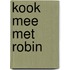 Kook mee met Robin