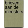 Brieven aan de meesters door Camiel Boomsma