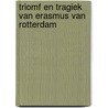 Triomf en tragiek van Erasmus van Rotterdam by Stefan Zweig