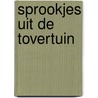 Sprookjes uit de Tovertuin by Guusje Nederhorst