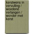 Kerstwens in vervulling / Woedend verlangen / Wonder met kerst