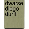Dwarse Diego durft by Hetty van den Hout