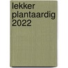 Lekker Plantaardig 2022 by Chantal Overgaauw