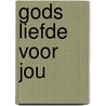 Gods liefde voor jou by Rutger Heij