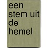 Een stem uit de hemel by Mart-Jan Paul