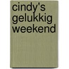 Cindy's gelukkig weekend door Anke de Graaf