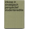 Inkoop in strategisch perspectief studenteneditie by Jordie van Berkel-Schoonen