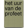 Het uur van de profeet by Håkan Östlundh