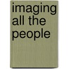 Imaging all the people by H. van Baar