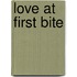 Love at first bite