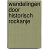 Wandelingen door historisch Rockanje door Pleun Briggeman