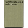 Kwaliteitsborging in de bouw by Nanda de Wilde